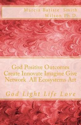 Book cover for God Positive Outcomes Create Innovate Imagine Give Network All Ecosystems Art