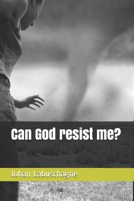 Book cover for Can God resist me?
