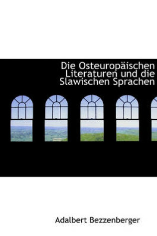 Cover of Die Osteuropaischen Literaturen Und Die Slawischen Sprachen