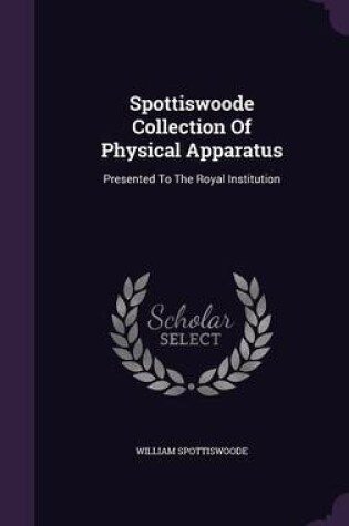 Cover of Spottiswoode Collection of Physical Apparatus