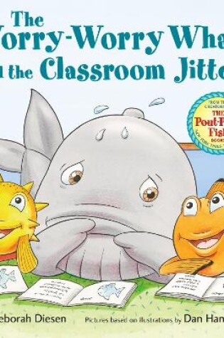 Cover of The Worry-Worry Whale and the Classroom Jitters