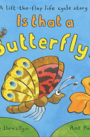 Cover of Is That A Butterfly?Lift-The-Flap