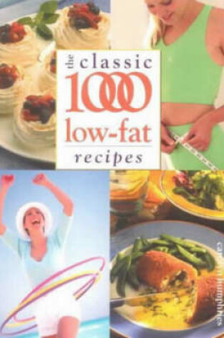 Cover of The Classic 1000 Low-fat Recipes