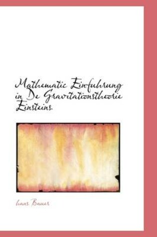Cover of Mathematic Einfuhrung in de Gravitationstheorie Einsteins