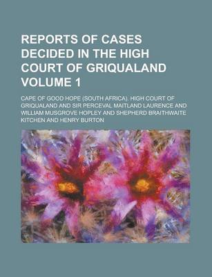 Book cover for Reports of Cases Decided in the High Court of Griqualand Volume 1