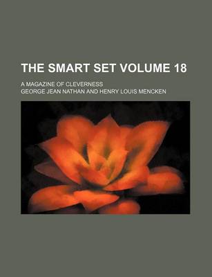 Book cover for The Smart Set Volume 18; A Magazine of Cleverness