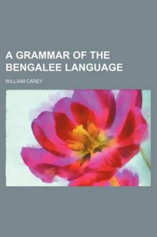 Cover of A Grammar of the Bengalee Language