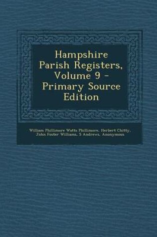 Cover of Hampshire Parish Registers, Volume 9 - Primary Source Edition