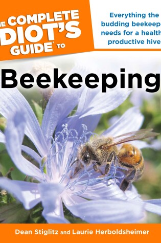 Cover of The Complete Idiot's Guide To Beekeeping