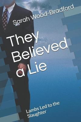 Book cover for They Believed a Lie