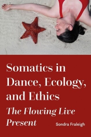 Cover of Somatics in Dance, Ecology, and Ethics