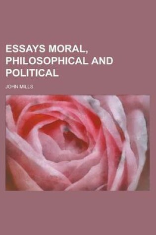 Cover of Essays Moral, Philosophical and Political