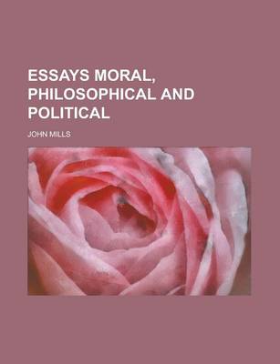 Book cover for Essays Moral, Philosophical and Political