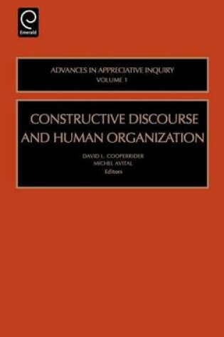 Cover of Constructive Discourse and Human Organization. Advances in Appreciative Inquiry, Volume 1