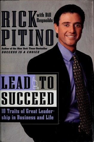 Book cover for Lead to Succeed: Ten Traits of Great Leadership in Business and Life