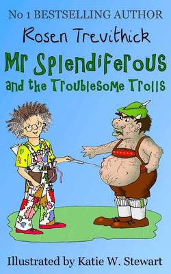 Book cover for Mr Splendiferous and the Troublesome Trolls