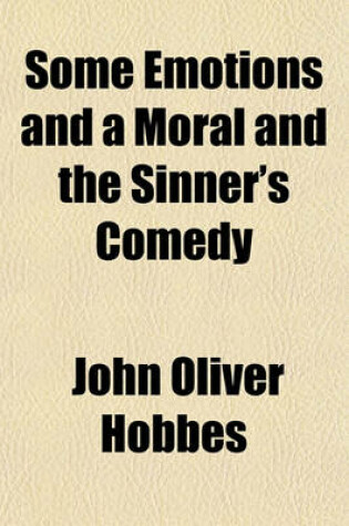 Cover of Some Emotions and a Moral and the Sinner's Comedy