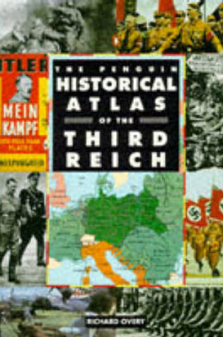 Cover of The Penguin Historical Atlas Of The Third Reich