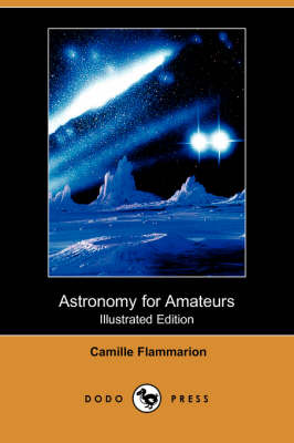 Book cover for Astronomy for Amateurs (Illustrated Edition) (Dodo Press)