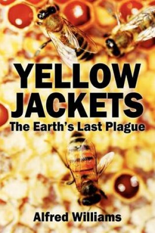 Cover of Yellow Jackets the Earth's Last Plague