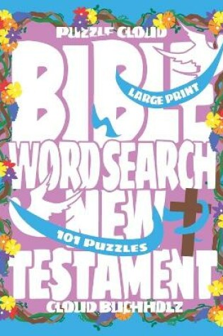 Cover of Puzzle Cloud Bible Word Search New Testament (101 Puzzles, Large Print)