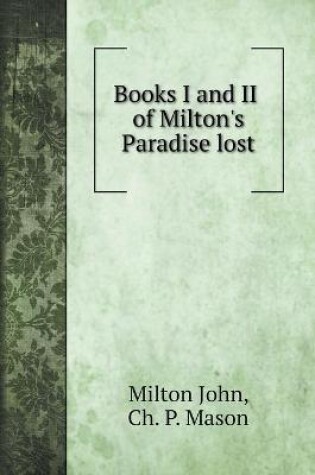 Cover of Books I. and II. of Milton's Paradise lost