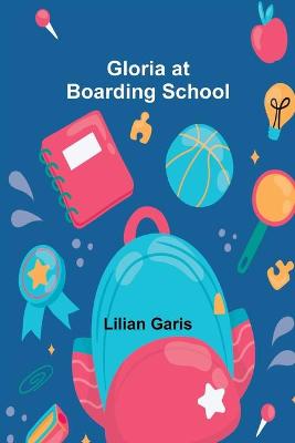 Book cover for Gloria at Boarding School