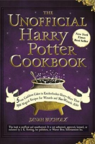 Cover of Unofficial Harry Potter Cookbook, The: From Cauldron Cakes to Knickerbocker Glory--More Than 150 Magical Recipes for Muggles and Wizards