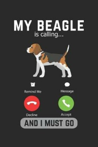 Cover of My Beagle Is Calling And I Must Go