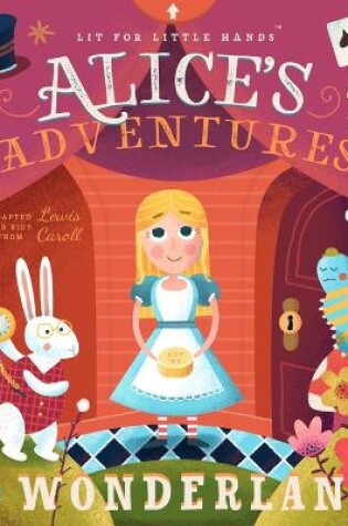 Cover of Lit for Little Hands: Alice's Adventures in Wonderland