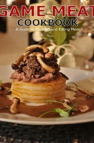 Cover of Game Meat Cookbook