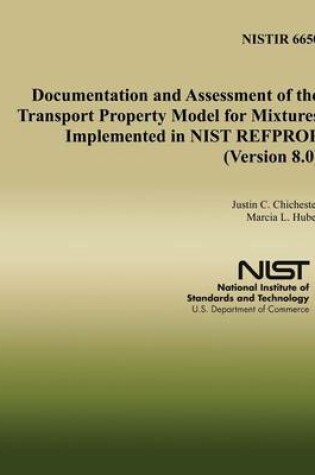 Cover of Documentation and Assessment of the Transport Property Model for Mixtures Implemented in NIST REFPROP (Version 8.0)