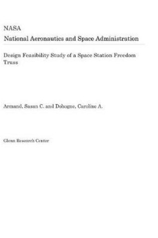 Cover of Design Feasibility Study of a Space Station Freedom Truss