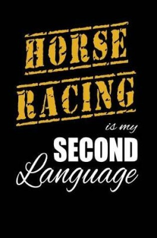 Cover of Horse Racing Is My 2nd Language