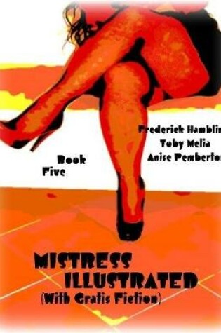 Cover of Mistress Illustrated (With Gratis Fiction) - Book Five