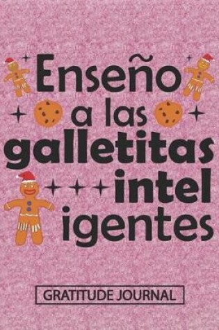 Cover of Enseno a las galletitas inteligentes - Gratitude Journal