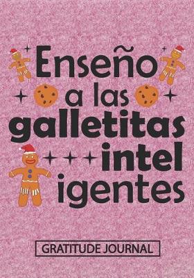 Book cover for Enseno a las galletitas inteligentes - Gratitude Journal