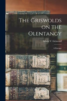 Cover of The Griswolds on the Olentangy; a Lineage