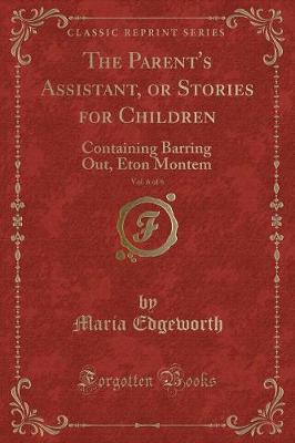 Book cover for The Parent's Assistant, or Stories for Children, Vol. 6 of 6