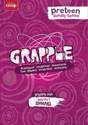 Book cover for Grapple Preteen Sunday School Pak Volume 7 (Spring)