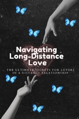 Cover of Navigating Long-Distance Love