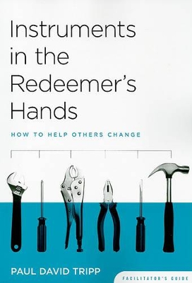 Book cover for Instruments in the Redeemer's Hands Facilitator's Guide