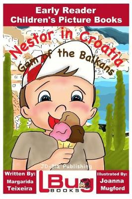 Book cover for Nestor in Croatia, Gem of the Balkans - Early Reader - Children's Picture Books