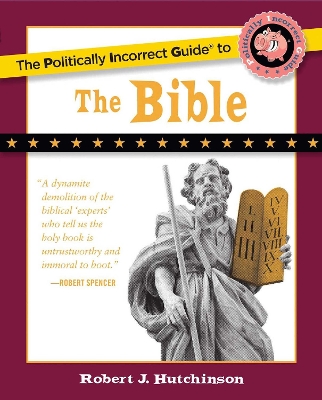 Book cover for The Politically Incorrect Guide to the Bible