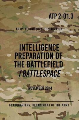 Book cover for ATP 2-01.3 Intelligence Preparation of the Battlefield / Battlespace