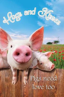 Book cover for Hogs and Kisses, Pigs Need Love Too