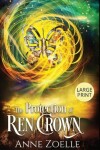 Book cover for The Protection of Ren Crown - Large Print Hardback