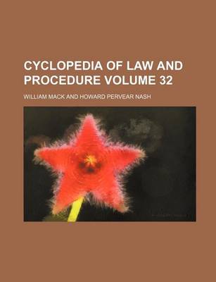 Book cover for Cyclopedia of Law and Procedure Volume 32