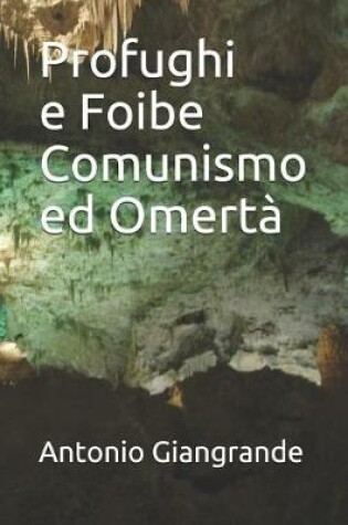 Cover of Profughi E Foibe Comunismo Ed Omerta