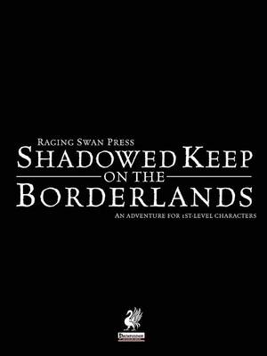 Book cover for Raging Swan's Shadowed Keep on the Borderlands
